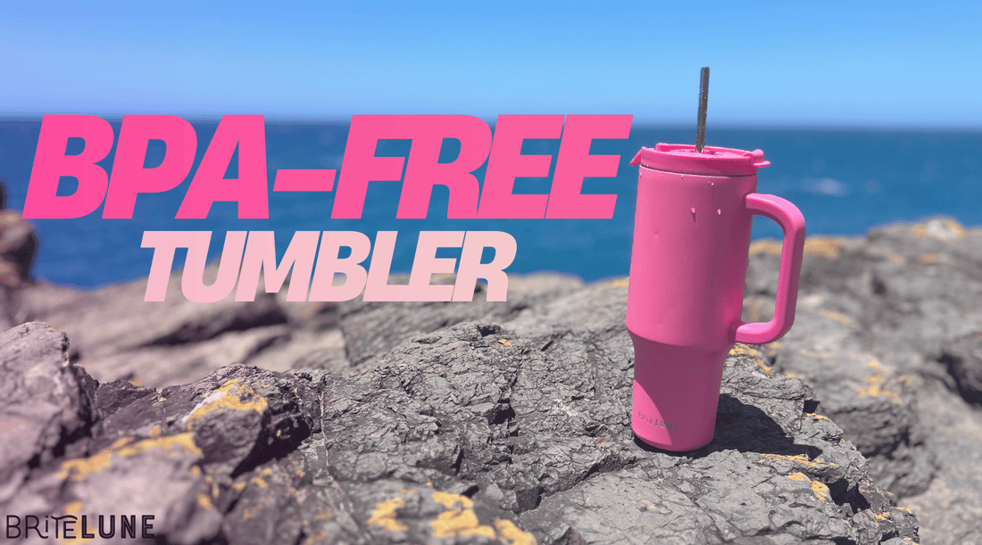 Why Choosing a BPA-Free Tumbler Should Be Your Top Priority - BriteLune